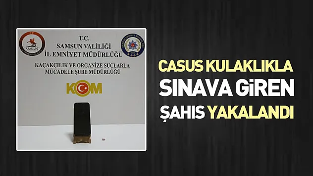 Casus Kulaklıkla Sınava Giren Şahıs Yakalandı