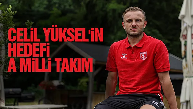 Celil Yüksel'in hedefi A Milli Takım forması
