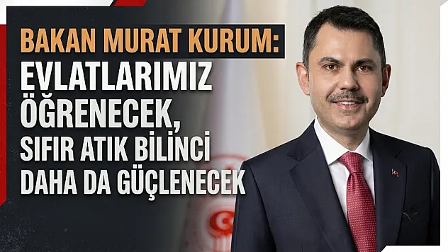 Çevre Bakanlığı'ndan yeni eğitim döneminde okullarda sıfır atık devri başlıyor