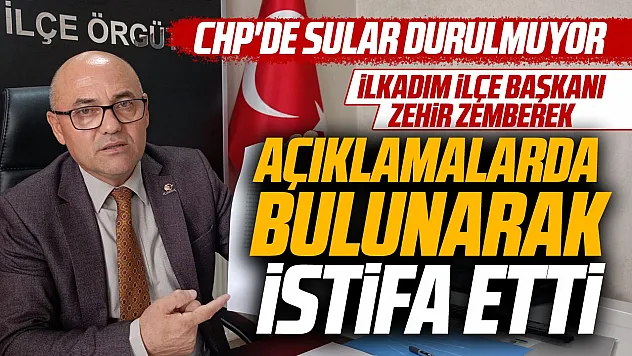 CHP İlkadım İlçe Başkanı Nihat Eroğlu İstifa Etti