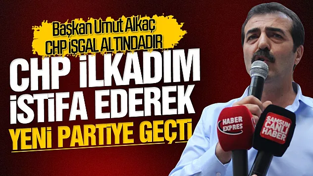 CHP İlkadım istifa edip Yeni Partiye geçti