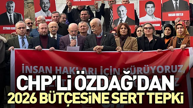 CHP'li Özdağ'dan 2026 Bütçesine Sert Tepki