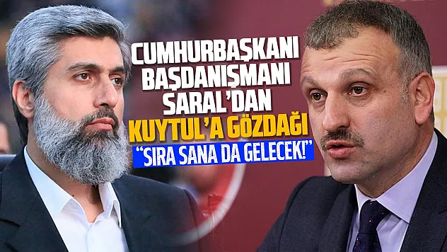 Cumhurbaşkanı Başdanışmanı Saral: Senin de suyun yeterince ısındı Kuytul!