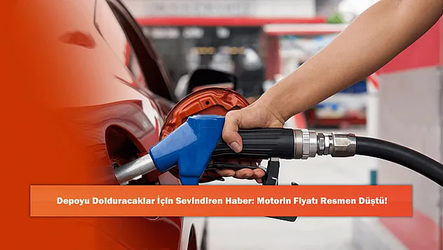 Depoyu Dolduracaklar İçin Sevindiren Haber: Motorin Fiyatı Resmen Düştü!