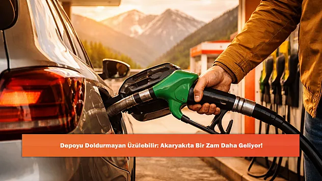Depoyu Doldurmayan Üzülebilir: Akaryakıta Bir Zam Daha Geliyor!