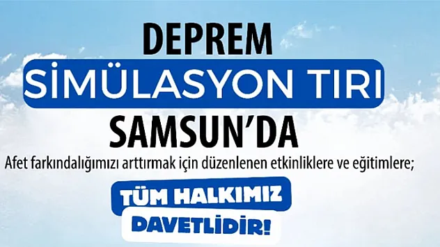 Deprem simülasyon tırı vatandaşlarla buluşuyor