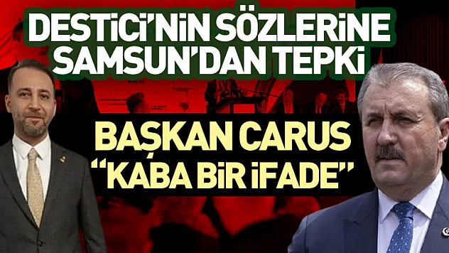 Destici'nin sözlerine Samsun'dan tepki