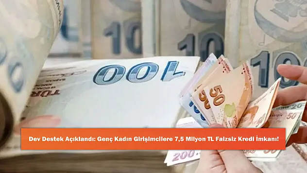 Dev Destek Açıklandı: Genç Kadın Girişimcilere 7,5 Milyon TL Faizsiz Kredi İmkanı!