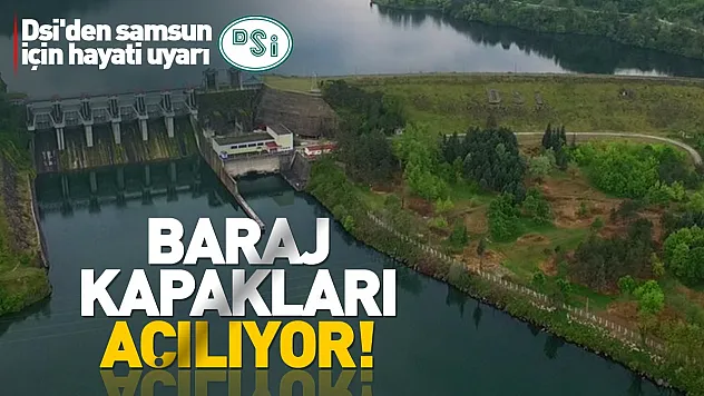 DSİ'den Samsun için kritik uyarı