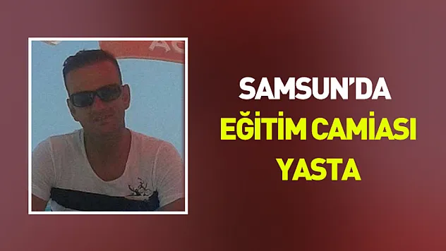 Eğitim camiası yasta