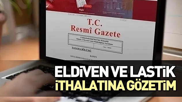 Eldiven ve Lastik İthalatına Gözetim: Yerli Üreticiye Destek, Esnafa Güvence