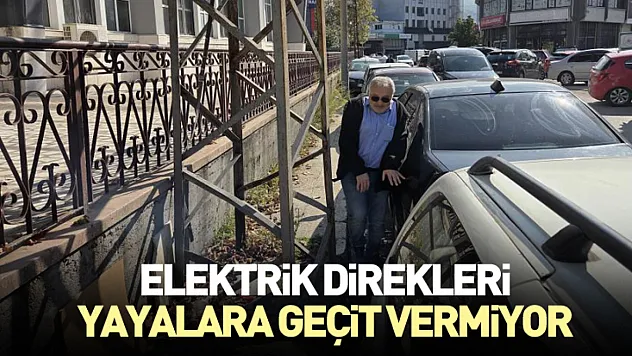 Elektrik direkleri yayalara geçit vermiyor