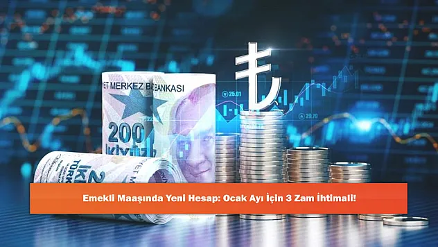 Emekli Maaşında Yeni Hesap: Ocak Ayı İçin 3 Zam İhtimali!