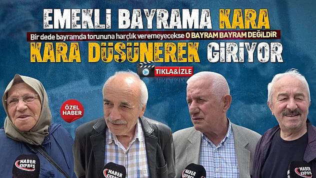 Emeklilerden Bayram isyanı '4 Bin Lira İkramiye Torunlara Harçlığa Yetmiyor'