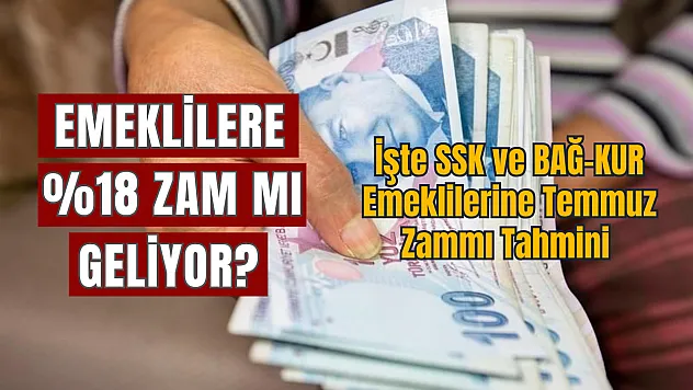 Emeklilere  Zam mı Geliyor? İşte SSK ve Bağ-Kur emeklilerine Temmuz zammı tarihi