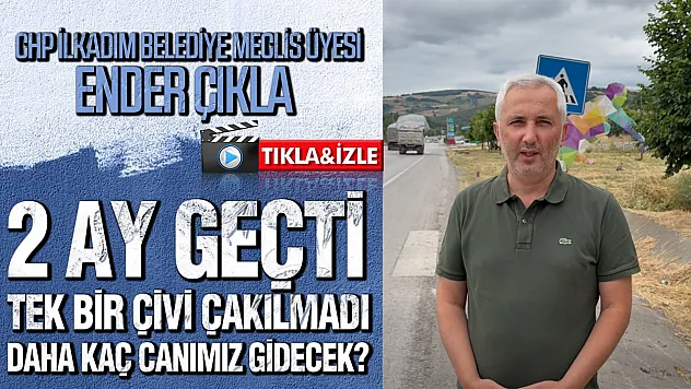 Ender Çıkla, '2 Ay Geçti, Tek Bir Çivi Çakılmadı'