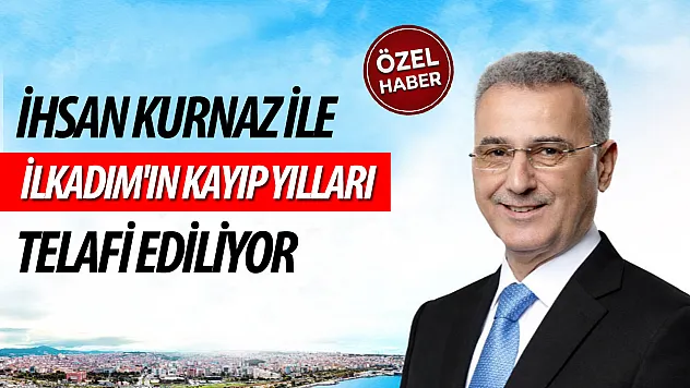 Enkazdan vizyona belediyecilik: İhsan Kurnaz ile İlkadım'ın kayıp yılları telafi ediliyor