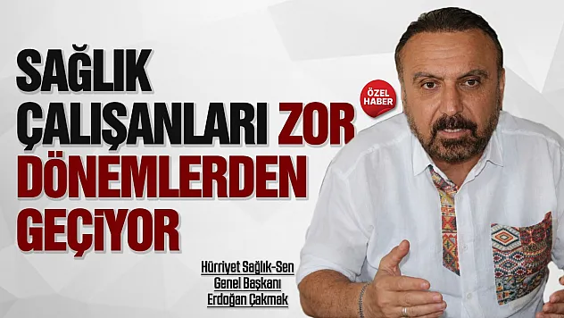 Erdoğan Çakmak'tan sağlıkta liyakatsiz yöneticiler çıkışı