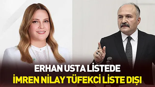 Erhan Usta listede İmren Nilay liste dışı