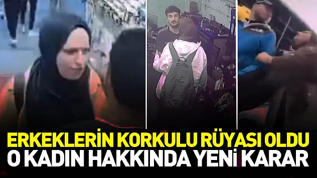 Erkeklerin korkulu rüyası olan o kadın hakkında yeni karar
