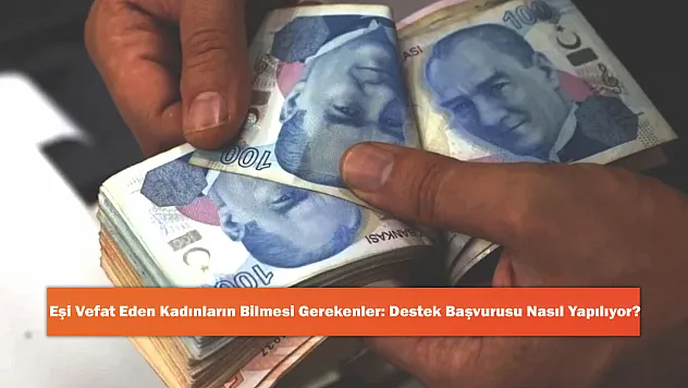 Eşi Vefat Eden Kadınların Bilmesi Gerekenler: Destek Başvurusu Nasıl Yapılıyor?