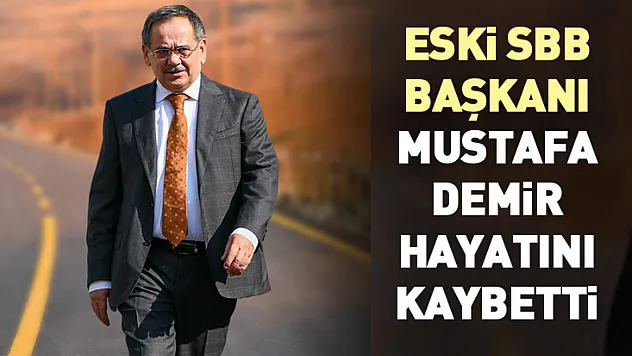 Eski Samsun Büyükşehir Belediye Başkanı Mustafa Demir Hayatını kaybetti
