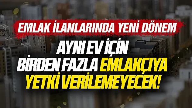 Evini emlakçıya verecekler dikkat: İlan sisteminde 'tek yetki' dönemi başlıyor