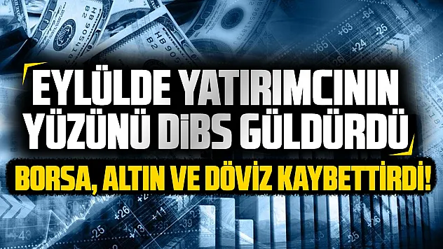 Eylül ayında en çok kazandıran ve kaybettiren yatırım araçları belli oldu