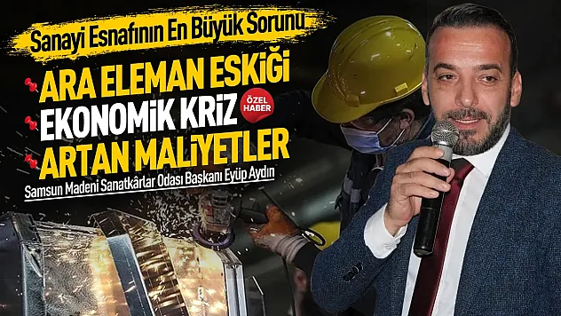 Eyüp Aydın, 'Artan maliyetleri sadece sanayi esnafına bağlamamak gerekiyor'