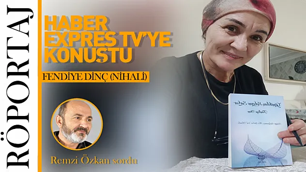 Fendiye Dinç (Nihali): Kalbiyle Yazan Bir Halk Şairi
