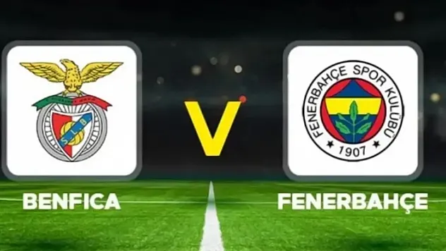 Fenerbahçe - Benfica maçı ne zaman?