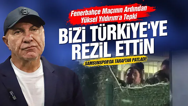 Fenerbahçe yenilgisi sonrası Samsunspor'da ortalık karıştı