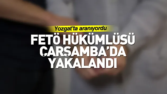 FETÖ hükümlüsü Çarşamba'da yakalandı