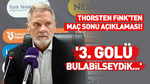 Fink'ten Maç Sonu açıklaması! '3. Golü Bulabilseydik...'