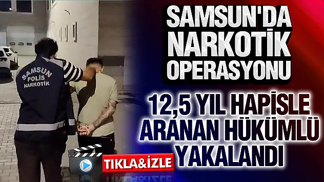 Firari uyuşturucu hükümlüsü Samsun'da yakayı ele verdi