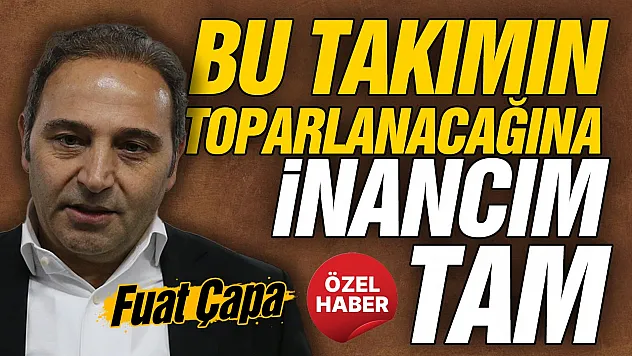 Fuat Çapa'dan Samsunspor açıklaması