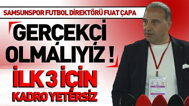 Fuat Çapa'dan transfer ve hedef açıklaması