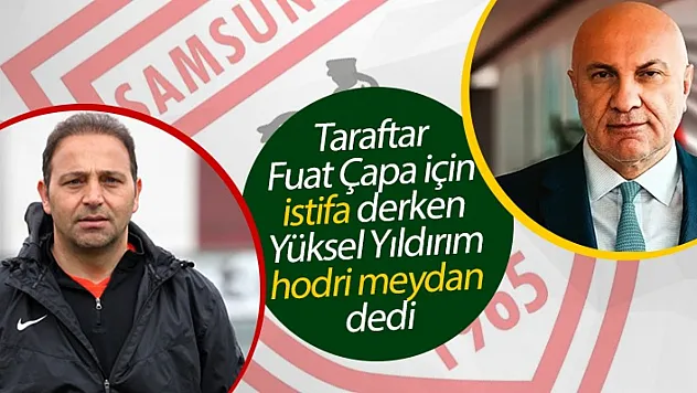 Fuat Çapa'ya istifa çağrısına Yüksel Yıldırım'dan 'Hodri meydan' yanıtı