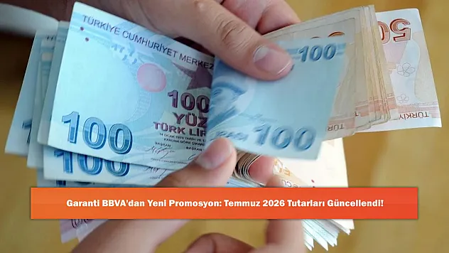 Garanti BBVA'dan Yeni Promosyon: Temmuz 2026 Tutarları Güncellendi!
