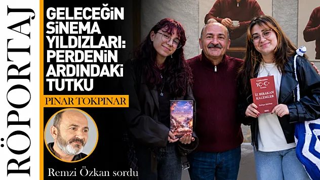 GELECEĞİN SİNEMA YILDIZLARI: Perdenin Ardındaki Tutku
