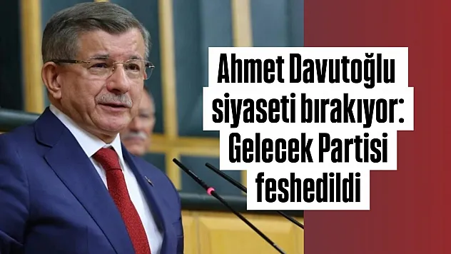 Gelecek Partisi siyasi faaliyetlerini sonlandırma kararı aldı