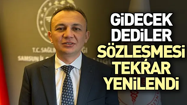 Gidecek dediler sözleşmesi tekrar yenilendi