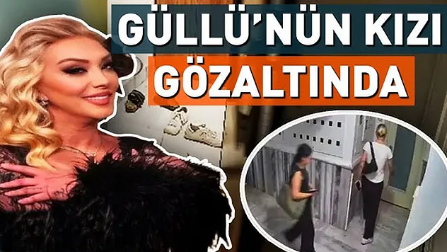 Güllü'nün Kızı ve Arkadaşı Gözaltına Alındı