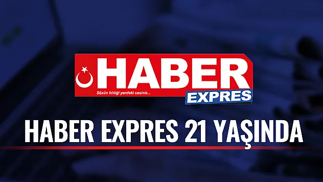 Haber Expres 21 yaşında!
