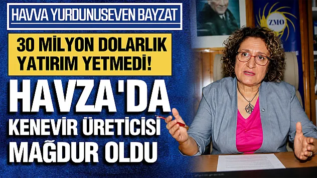 Havva Yurdunuseven Bayzat , 'Kenevir Umudu Hüsranla Bitti'