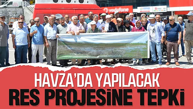 Havza'da RES Projesine Tepki 'Meralarımızı Vermeyeceğiz'