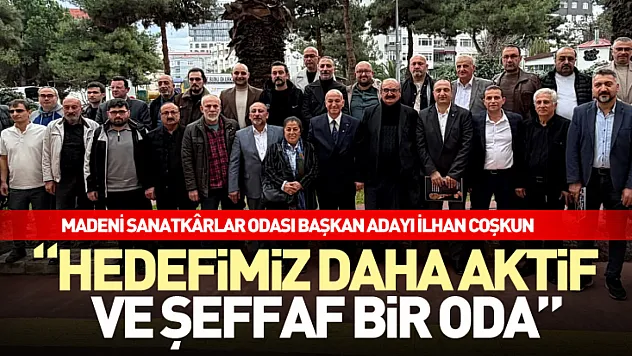 'Hedefimiz daha aktif ve şeffaf bir oda'