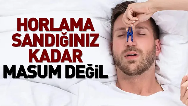 Horlama sessiz ilerleyen tehlike kalp kizini tetikleyebilir