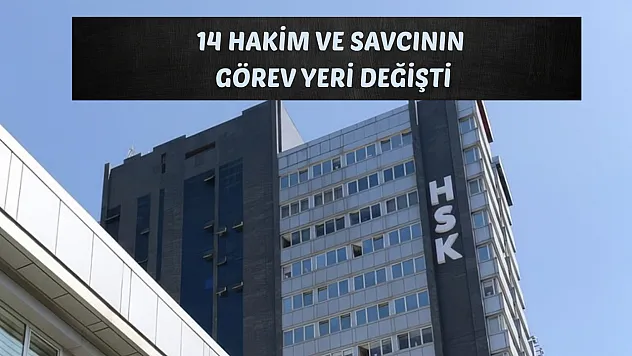 Hsk kararnamesi yayımlandı: 14 hakim ve savcının görev yeri değişti