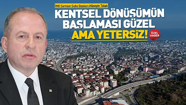 Hüseyin Talak'dan kentsel dönüşüm uyarısı